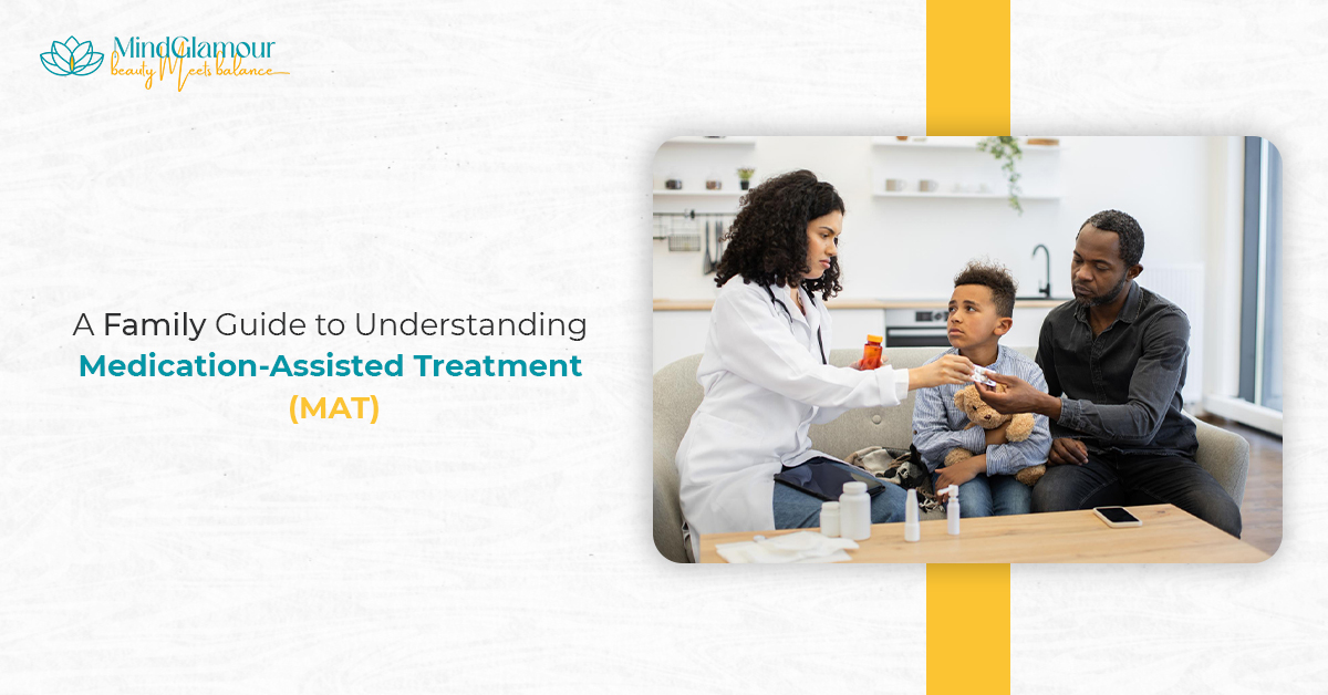 A Family Guide to Understanding Medication-Assisted Treatment