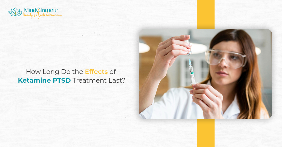 Effects of Ketamine PTSD Treatment Last