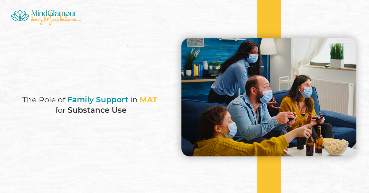 Family Support in MAT for Substance Use