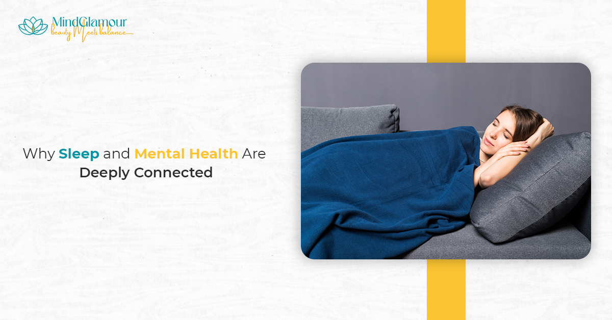 Why Sleep and Mental Health Are Deeply Connected