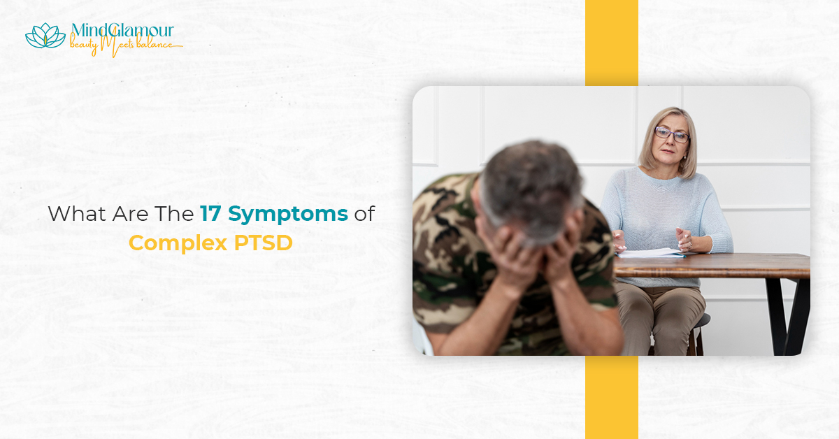 What Are the 17 Symptoms of Complex PTSD